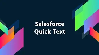 Salesforce Quick Text