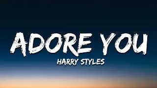 Harry Styles - Adore You (Lyrics)