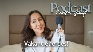 Eerste hulp bij VAKANTIELIEFDES  - Tante Soof Podcast