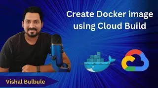 Create docker image using Cloud Build