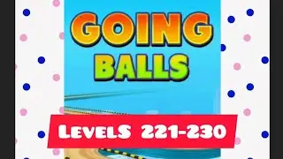 #Going balls #Newupdate #speedrun #level221-230 Gameplay