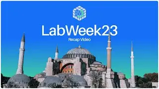 LabWeek23 Istanbul Recap Video