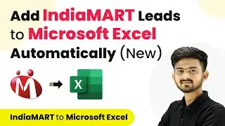 How to Add IndiaMART Leads to Microsoft Excel Automatically (New) | Import Inquiries Automatically