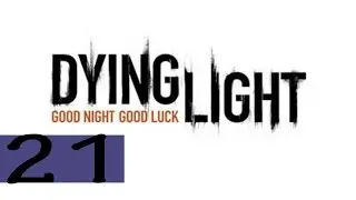 Прохождение Dying Light Ч.21- огненное лицо.