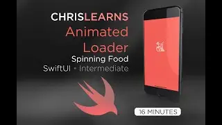 (2020) SwiftUI - Animated Loader (Spinning Food) - Rotating & Scaling - 16 Minutes - Intermediate