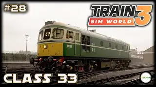 TRAIN SIM WORLD 3 - CLASS 33. #28