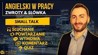 ANGIELSKI W PRACY | Zwroty & słówka - Small Talk