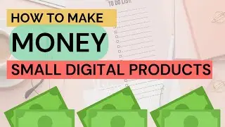 How to Make Money with Small Digital Products [7 ways]