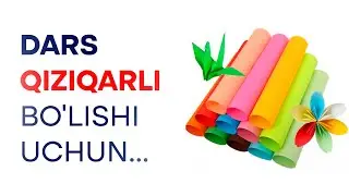 Dars qiziqarli bo'lishi uchun...