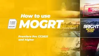 How to use MOGRT templates in Premiere Pro CC2021 and higher