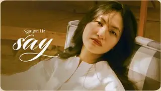 SAY - Nguyên Hà | Album Những bài hát dành tặng「 MV Lyrics」