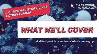 What We'll Cover // A Christmas Storyline Extravaganza [eLearning Tutorial]