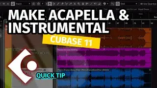 HOW TO MAKE ACAPELLA & INSTRUMENTAL | Quick Tip Cubase 11