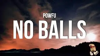 Powfu - no balls (Lyrics)