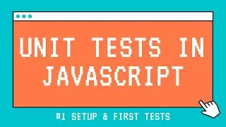 Unit Tests in JavaScript | #1 Setup & First Tests