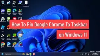 How to Pin Google Chrome to Taskbar on Windows 11