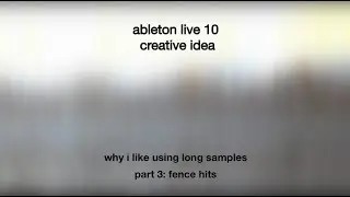 why i like using long samples: part 3 fence hits