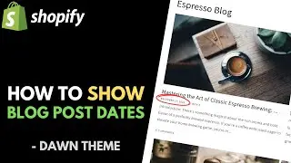 Shopify Dawn Theme: How to Display the Publish Date on Blog Posts and Blog Post Cards