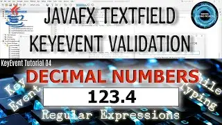 JavaFX TextField Input While Typing KeyEvent Regular Exp Validation Code Decimal Numbers Tutorial 04