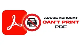 Fix Adobe Acrobat Cannot Print PDF Files || Fast & Easy!