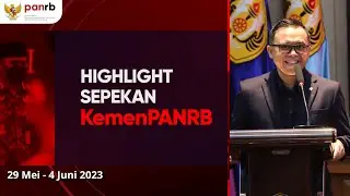 Sepekan KemenPANRB Edisi 29 Mei - 4 Juni 2023