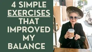 SENIORS: FOUR SIMPLE EXERCISES THAT IMPROVED MY BALANCE