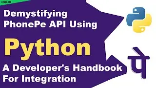 PhonePe API Integration Using Python | Python Developers' Guide to PhonePe API Integration