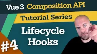 Vue 3 Composition API Tutorial #4 - Lifecycle Hooks