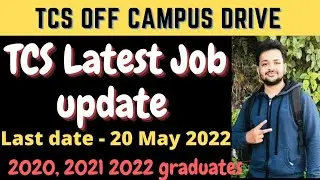 TCS Off Campus Drive May 2022 || Latest Job Update for 2020 2021 2022 graduates || Abhishek Sharma