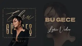 Ebru Gündeş - Bu Gece (Lyric Video)