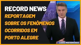 Reportagem do Hora News sobre os fenômenos de Porto Alegre! 