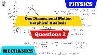 One Dimensional Motion | Graphical Analysis | Questions 2 | Mechanics