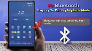 Fix Bluetooth Will Stay on During Flight Mode|Bluetooth isn’t Turning off Automatic on AirPlane Mode