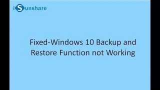 Windows 10 Backup and Restore Function not Working-What to Do