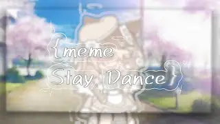 🌸☁️{meme Stay Dance}🌸☁️ by MARGOSIK UwU