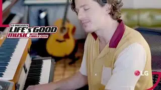 Life’s Good Music Season 2 with Charlie Puth l LG