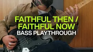 Faithful Then / Faithful Now | Official Bass Playthrough | @elevationworship