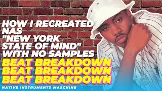 How I recreated NAS New York State of Mind (Remake) @NativeInstruments @massappeal #Nas