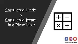 Calculated Fields & Calculated Items in a Pivot Table (Detailed video)