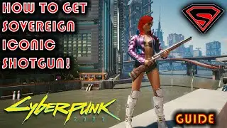 CYBERPUNK 2077 HOW TO GET SOVEREIGN ICONIC SHOTGUN