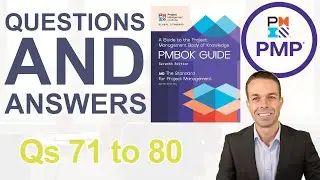 PMBOK 7th Edition Questions and Answers to Pass Your PMP (71 to 80)