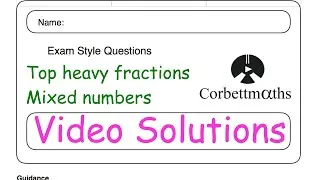 Top Heavy Fractions and Mixed Numbers Answers - Corbettmaths