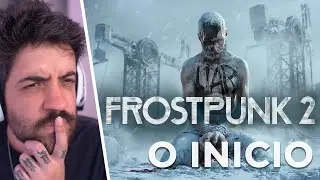 FROSTPUNK 2 - O INICIO