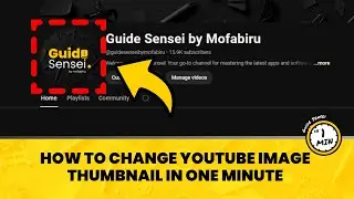 How to Change YouTube Image Thumbnail in One Minute (Quick Guide)