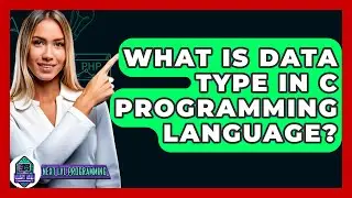 What Is Data Type In C Programming Language? - Next LVL Programming