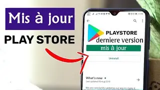 Comment mettre à jour manuellement Google Play Store sur Android vers la dernière version