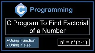 C Program To Find Factorial of a Number Using Function |C programming