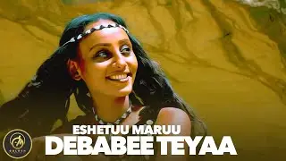 Eshetuu Maruu - Debabee Teyaa - New Ethiopian Oromo Music 2023 [Official Video]