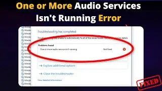 Fix 'One or More Audio Services Isn't Running' Error in Windows!
