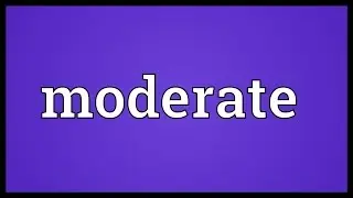 Moderate Meaning